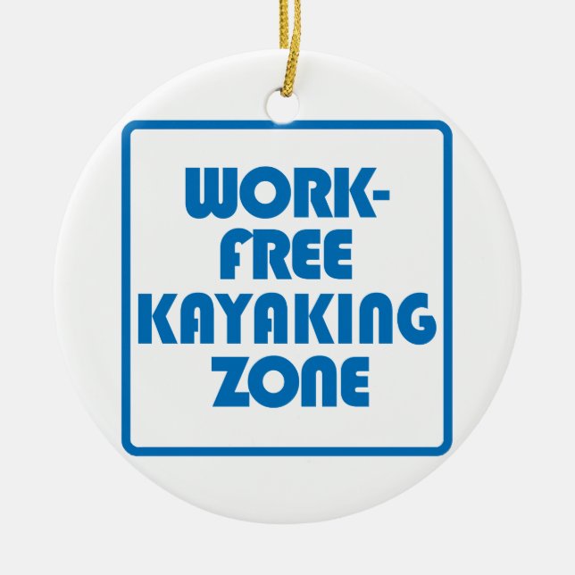 Work Free Kayaking Zone Ceramic Tree Decoration (Front)