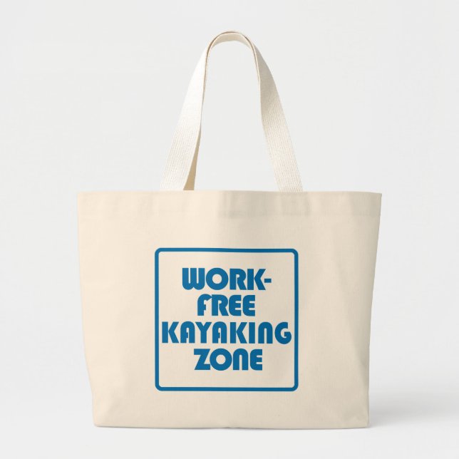 Work Free Kayaking Zone Large Tote Bag (Front)