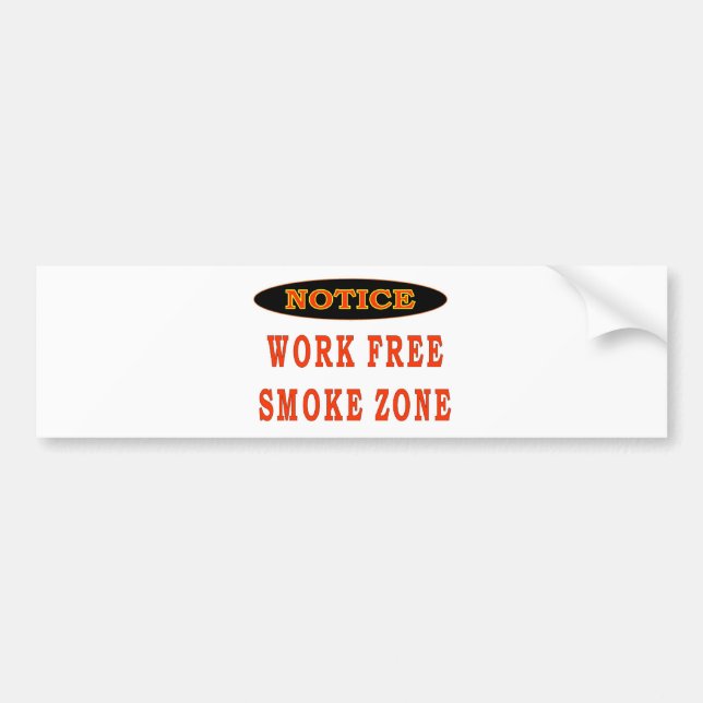 WORK FREE SMOKE ZONE BUMPER STICKER (Front)