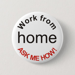 Work from home ask me how Button Badge