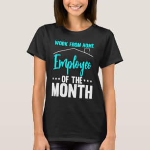 Work From Home Employee Of The Month 2 T-Shirt