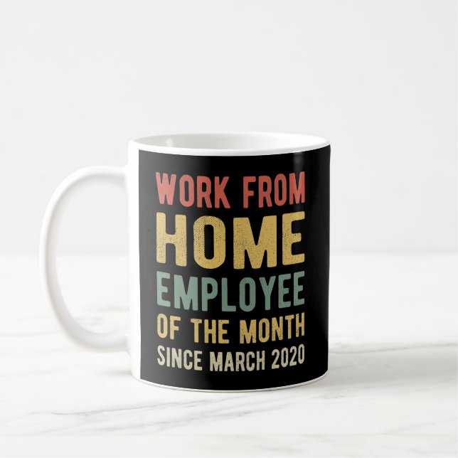Work From Home Employee of The Month I Coffee Mug (Left)