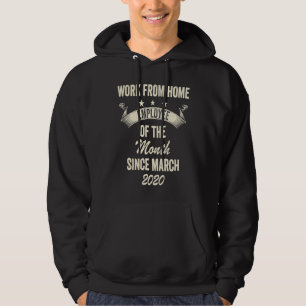 Work From Home Employee of The Month Since March 2 Hoodie