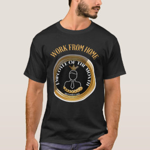 Work From Home Employee of The Month Since March 2 T-Shirt