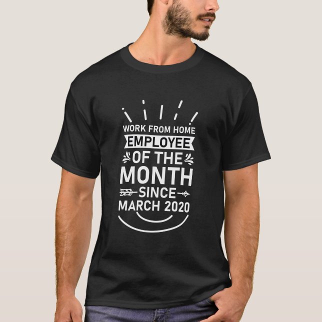Work From Home Employee of the Month T-Shirt (Front)