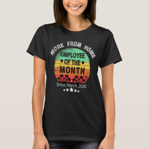 Work From Home Employee Of Thre Month Retro Home O T-Shirt