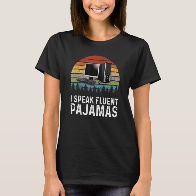 Work From Home I Speak Fluent Pyjamas Virtual Empl T-Shirt (Front)