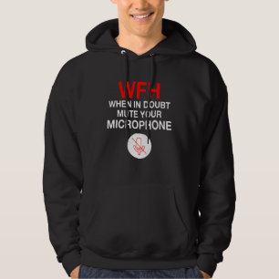 Work From Home Quote Mute You Microphone Hoodie