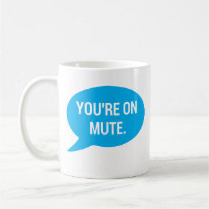 Work From Home, you're on mute Coffee Mug