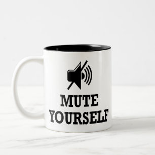 work from home, You're on mute, Mute Yourself Two-Tone Coffee Mug