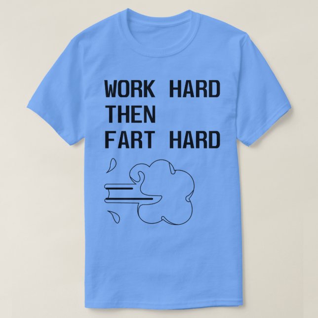 WORK HARD  4 T-Shirt (Design Front)