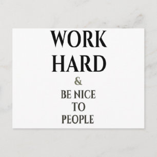 Work Hard and Be Nice to People Motivation Quote Postcard