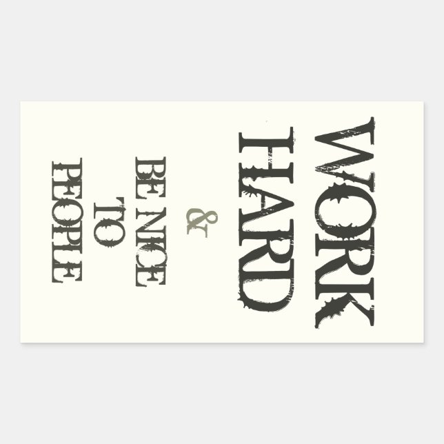 Work Hard and Be nice to People motivation quote Rectangular Sticker (Front)