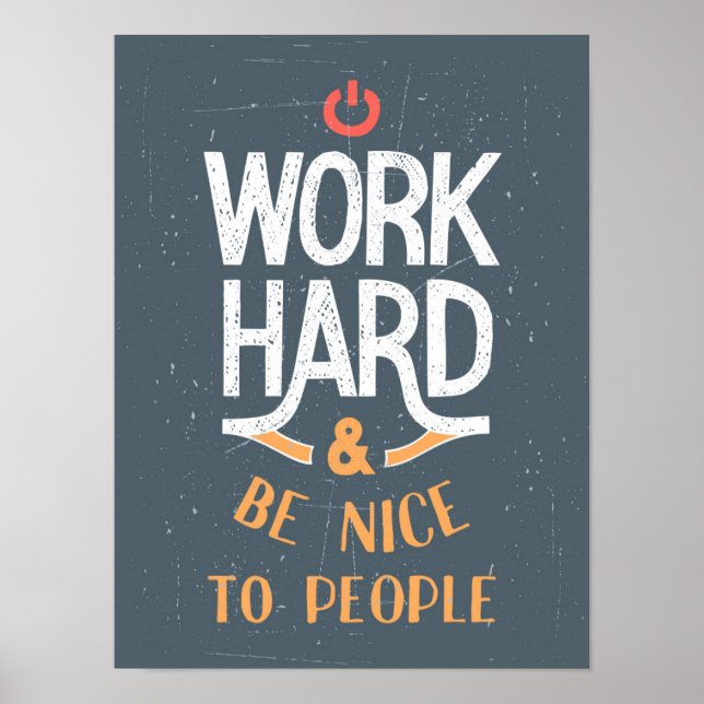 Work Hard And Be Nice To People Poster (Front)