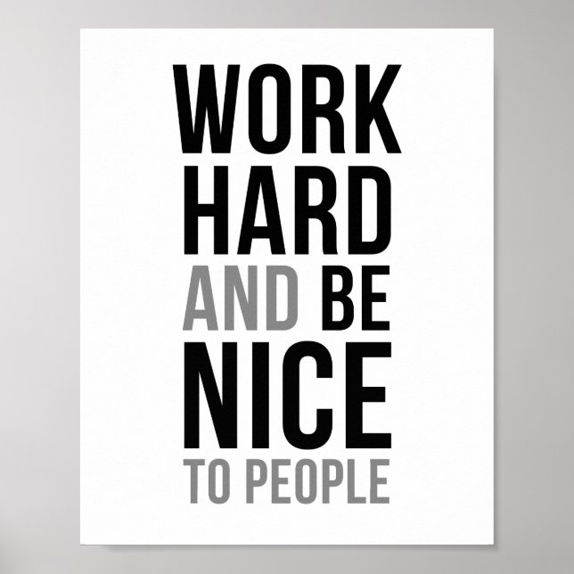Work Hard And Be Nice To People Poster (Front)