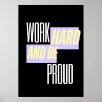 Work Hard and Be Proud, Inspirational, Motivation