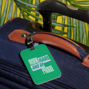 Work Hard and Be Proud, Motivational Quote Luggage Tag