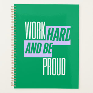 Work Hard and Be Proud, Motivational Quote Planner