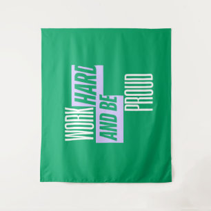 Work Hard and Be Proud, Motivational Quote Tapestry