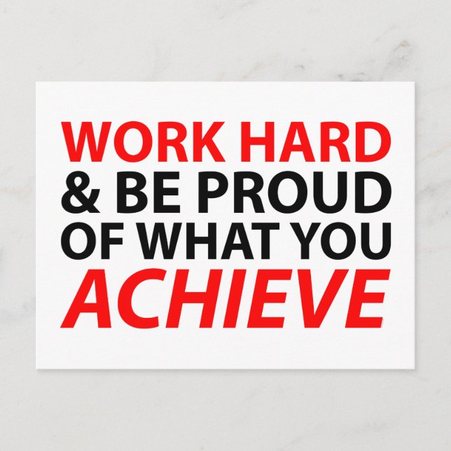 Work Hard and be proud of what you achieve Postcard (Front)