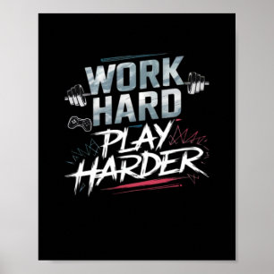 Work Hard And Play Hard Classic Poster