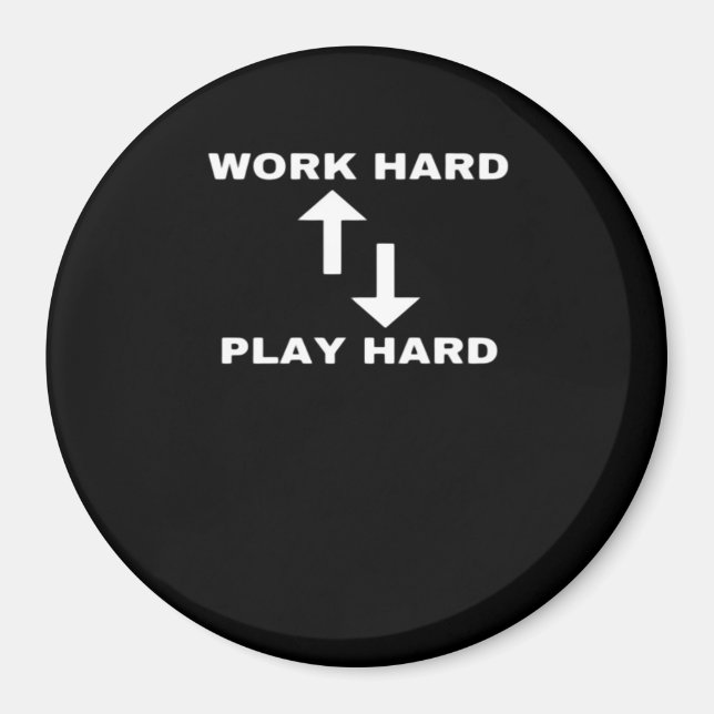 Work Hard And Play Hard - Motivational Quote Text  Magnet (Front)