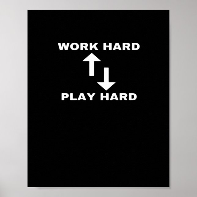Work Hard And Play Hard - Motivational Quote Text  Poster (Front)