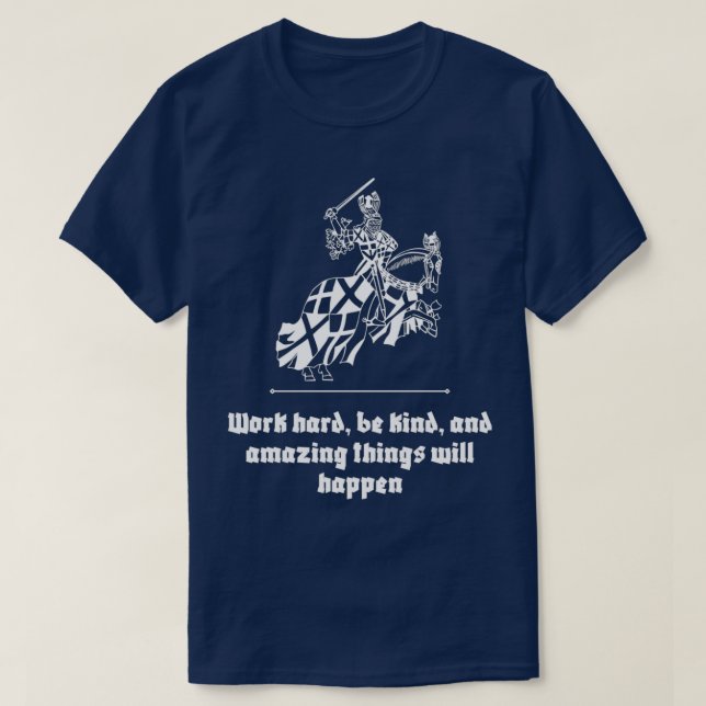 Work hard be kind and amazing things will happen M T-Shirt (Design Front)