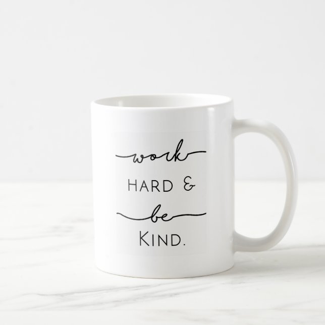 Work Hard & Be Kind Coffee Mug (Right)
