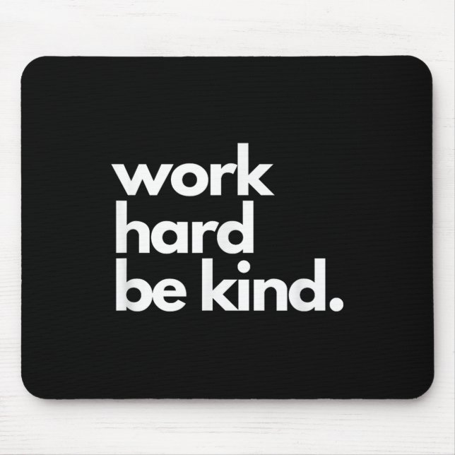 Work Hard Be Kind Insrational Motivational Workout Mouse Mat (Front)