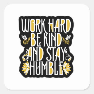 Work Hard Be Kind Stay Humble Sticker