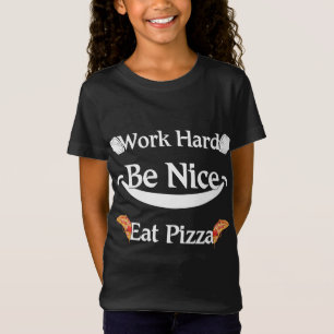 work hard, be nice, eat pizza Funny pizza lover ap T-Shirt