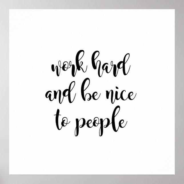 Work Hard & Be Nice to People Poster (Front)