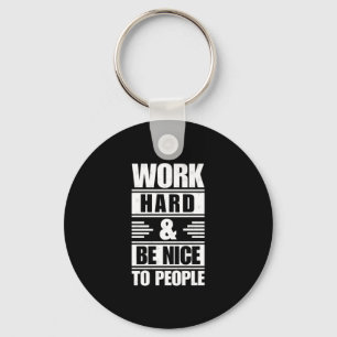 Work Hard Be Nice To People Sticker  Key Ring