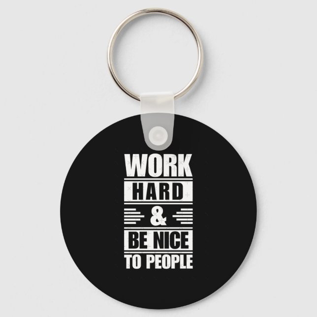 Work Hard Be Nice To People Sticker  Key Ring (Front)