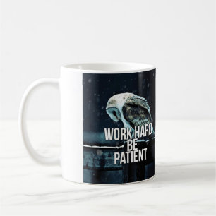 Work Hard, Be Patient - Motivational Coffee Mug