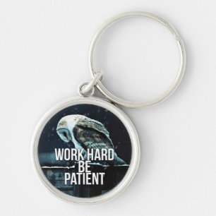 Work Hard, Be Patient - Motivational Key Ring