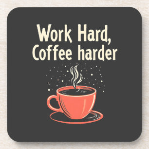 Work Hard Coffee Harder Funny Caffeine Lover Coaster
