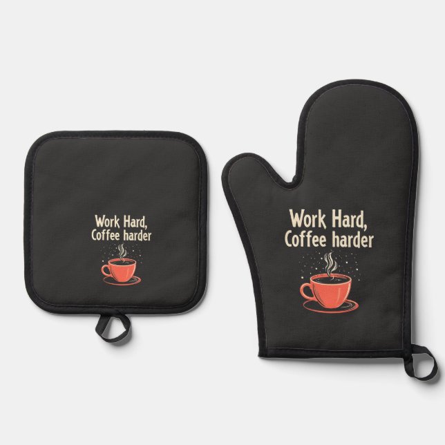 Work Hard Coffee Harder Funny Caffeine Lover  Oven Mitt & Pot Holder Set (Front)
