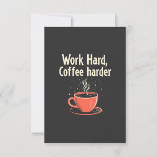 Work Hard Coffee Harder Funny Caffeine Lover  Save The Date