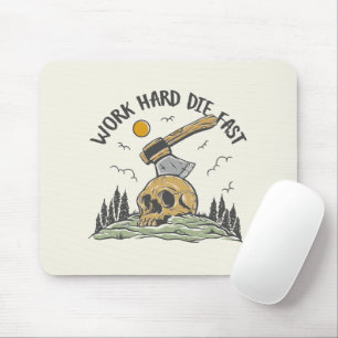 Work Hard Die Fast Skull Axe Mouse Mat