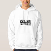 Work Hard Dream Big Hoodie