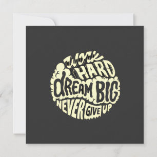Work hard dream big invitation