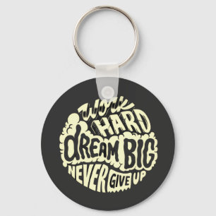 Work hard dream big key ring