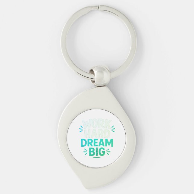 Work Hard Dream Big Keychain (Front)