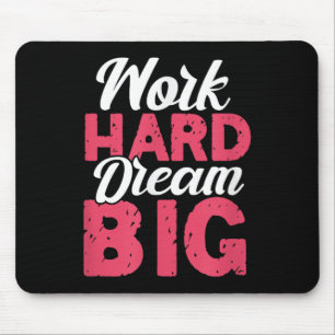 Work Hard Dream Big Motivational Insration Encoura Mouse Mat