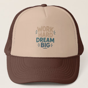 Work Hard Dream Big Motivational Quote Hat