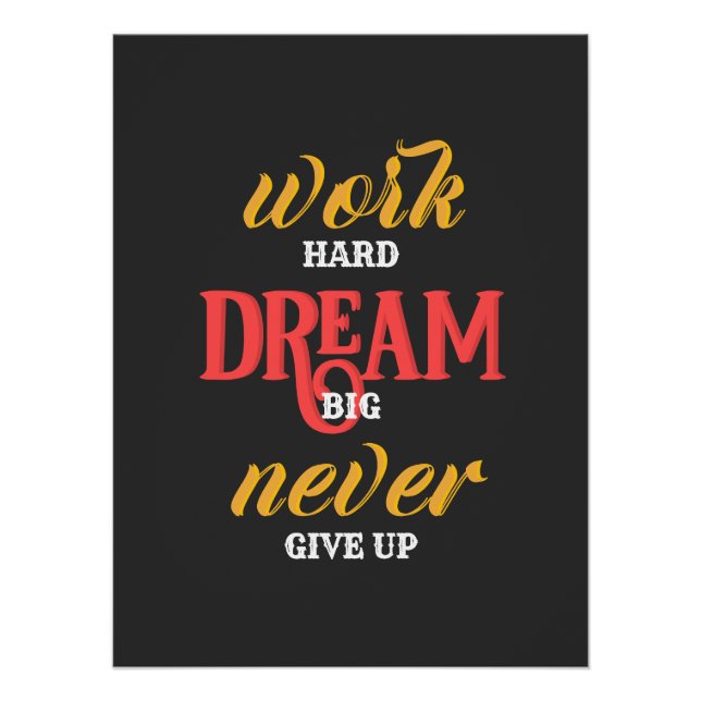work Hard dream Big never Give up Glossy Poster (Front)