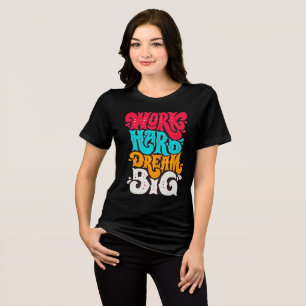 Work Hard Dream Big Retro Graffiti Typography Tri-Blend Shirt
