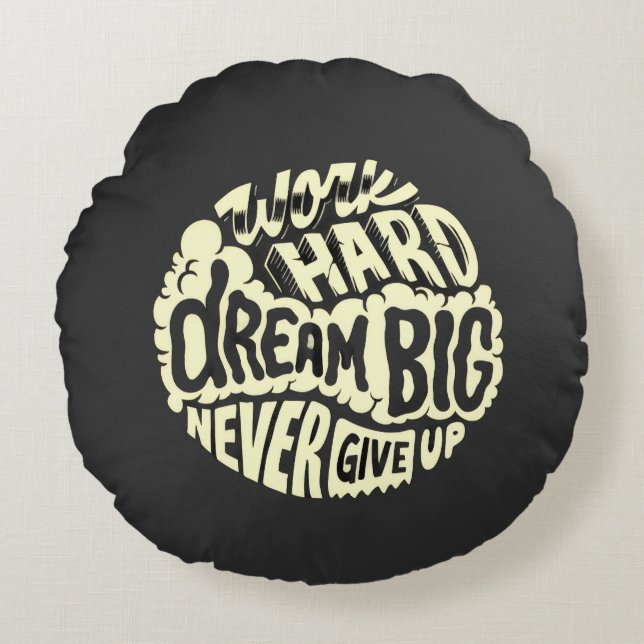 Work hard dream big  round cushion (Front)